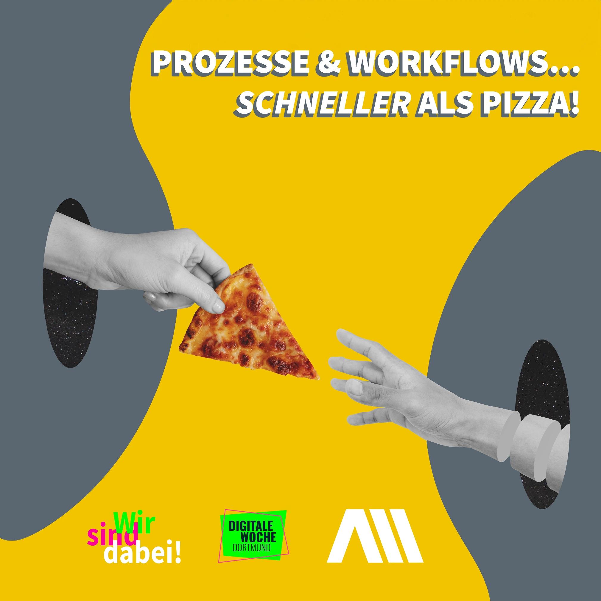 Prozesse und Workflows schneller als Pizza