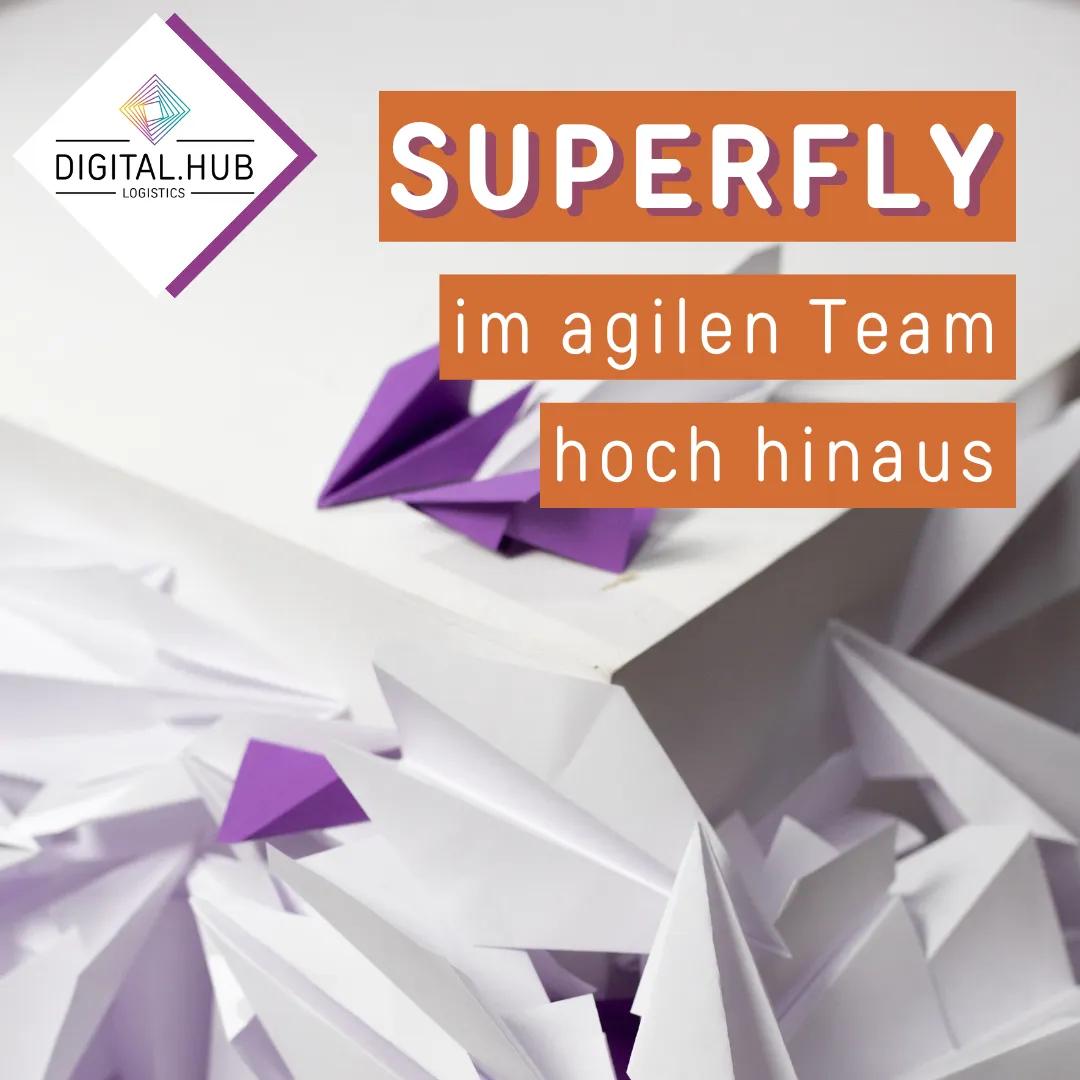 Superfly – im agilen Team hoch hinaus 